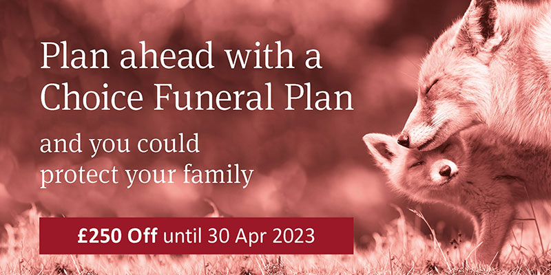 Plan ahead with a Choice Funeral Plan - offer